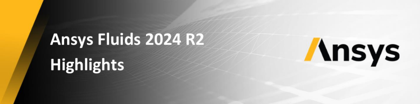 Ansys2024R2流体产品线新功能亮点(图1)